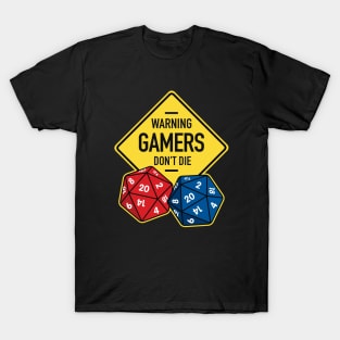 Warning Gamers Don't Die T-Shirt